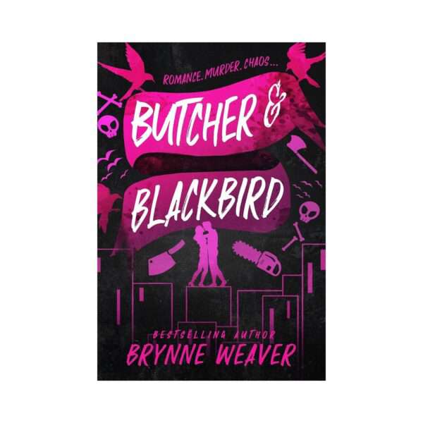 Brynne Weaver- Butcher & Blackbird: The Ruinous Love Trilogy (The Ruinous Love Trilogy, 1)
