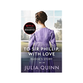 Julia Quinn- To Sir Phillip, With Love: Bridgerton: Eloise's Story