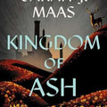 Kingdom of Ash (Throne of Glass, 7) Maas, Sarah J.