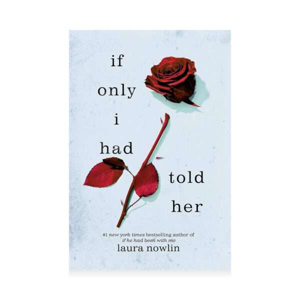 Laura Nowlin- If Only I Had Told Her