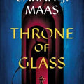 Throne of Glass (Throne of Glass, 1) Maas, Sarah J.