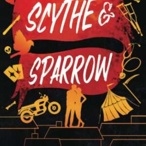 Weaver, Brynne- Scythe & Sparrow: The Ruinous Love Trilogy (The Ruinous Love Trilogy, 3)
